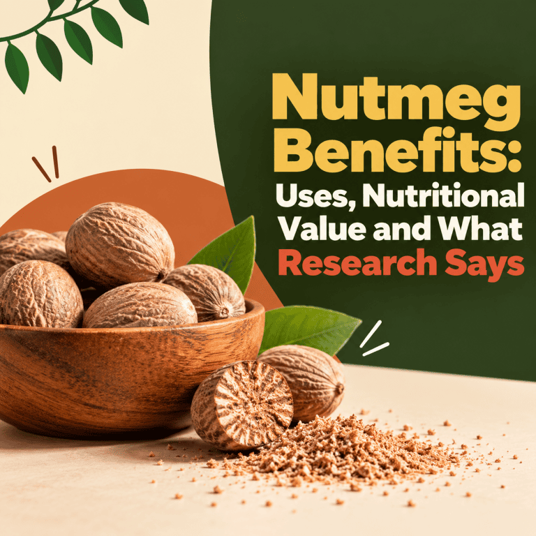 Nutmeg Benefits: Uses, Nutritional Value and What Research Says